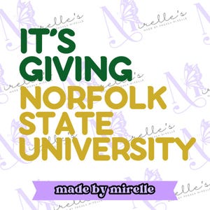 It&#39;s Giving Norfolk State University PNG, HBCU Pride, Instant Download, HBCU Collection, College designs,Hbcu Svg, Print and Cut,College Png