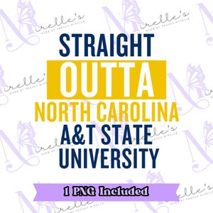 Straight Outta North Carolina A&T PNG, HBCU Pride, Black History, Instant Download, College SVG, Svg Files For Cricut, Print And Cut File
