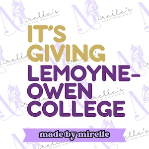 It&#39;s Giving Lemoyne-Owen College PNG, HBCU Pride, Instant Download, HBCU Collection, College designs, Hbcu Svg, Print and cut, College Png