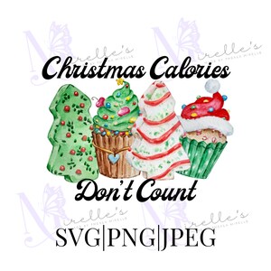 Les calories de Noël ne comptent pas SVG, Fichiers PNG, Téléchargement instantané, Chemise de Noël, Fichiers SVG, Chemise de Noël drôle, Impressions numériques
