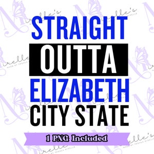 Straight Outta Elizabeth State University PNG, HBCU Pride, Instant Download,  College SVG, Svg File For Cricut,Print And Cut File