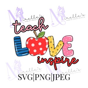 Teach Love Inspire SVG, PNG download, Teacher Shirt Design, Jpeg files, Instant Download, Shirt For Teachers , Digital Files