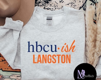 Langston University, HBCU Sweatshirt, HBCUish, Hbcu Pride, Hbcu gifts, Hbcu Shirt, African American, Black University, Black College Shirt