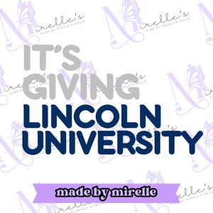 It&#39;s Giving Lincoln University PNG, HBCU Pride, Instant Download, HBCU Collection, College designs, Hbcu Svg, Print and cut, College Png