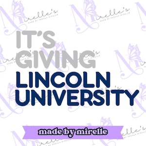 It&#39;s Giving Lincoln University PNG, HBCU Pride, Instant Download, HBCU Collection, College designs, Hbcu Svg, Print and cut file,College Png