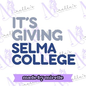 It&#39;s Giving Selma College PNG, HBCU Pride, Instant Download, HBCU Collection, College designs, Hbcu Svg, Print and Cut, College Png
