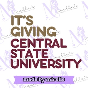 It's Giving Central State University PNG, HBCU Pride, Instant Download, HBCU Collection, College designs,Hbcu Svg, Print and cut,College Png
