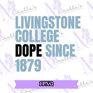 Livingston College Dope Since 1879, College PNG, College Artwork, Instant Download, HBCU Pride, Hbcu svg, Print and cut, Cricut files