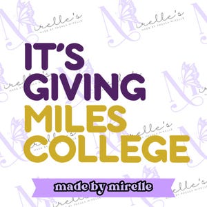 It&#39;s Giving Miles College PNG, HBCU Pride, Instant Download, HBCU Collection, College designs, Hbcu Svg, Print and Cut, College Png