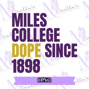 Miles College Dope Since 1898, College PNG, College Artwork, Instant Download, HBCU Pride, Hbcu svg, Print and cut, Cricut files