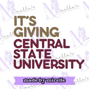 It's Giving Central State University PNG, HBCU Pride,Instant Download, HBCU Collection,College designs, Hbcu Svg, Print and cut, College Png
