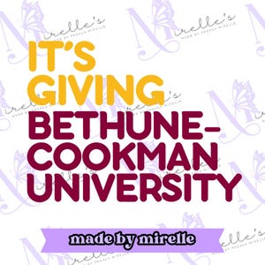 It&#39;s Giving Bethune-Cookman University PNG, HBCU Pride,Instant Download, HBCU Collection,College designs,Hbcu Svg, Print and cut,College Png