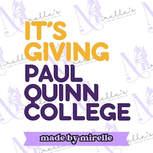 It&#39;s Giving Paul Quinn College PNG, HBCU Pride,Instant Download, HBCU Collection, College designs, Hbcu Svg, Print and cut, College Png