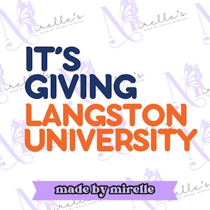 It&#39;s Giving Langston University PNG, HBCU Pride,Instant Download, HBCU Collection,College designs, Hbcu Svg, Print and cut,College Png