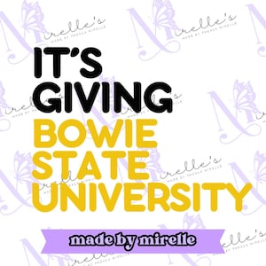 It&#39;s Giving Bowie State University PNG, HBCU Pride,Instant Download, HBCU Collection, College designs, Hbcu Svg, Print and cut, College Png