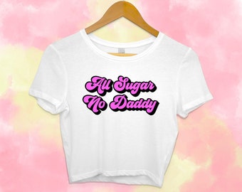 All Sugar No Daddy Crop Top 2YK T-shirt court esthétique Daddy's Girl