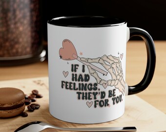 If I Had Feelings Mug, Anti Valentines Day, Skeleton Valentine Coffee Mug, Funny Valentine Day Mug, Anti Valentine Gift for Her, Women Gift