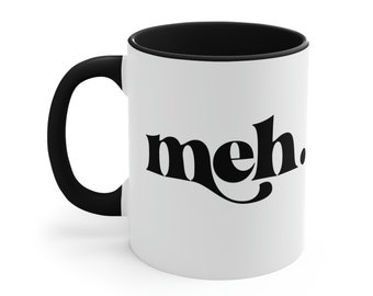 Meh Coffee Mug: Funny Sarcastic Office Gift