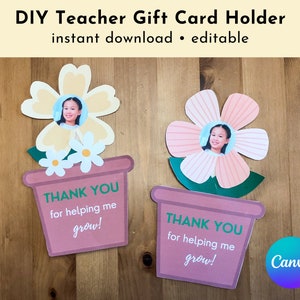 Lehrer Wertschätzung DIY Geschenkkartenhalter | Druckbare Lehrer Wertschätzung Geschenk | Lehrer Danke Geschenk | Danke, dass du mir beim Wachsen geholfen hast
