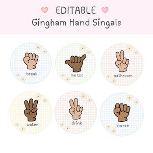 May include: A set of six circular labels featuring hand signs for break, me too, bathroom, water, drink, and nurse. Each circle has a pastel gingham background with small white flowers and the text Editable Gingham Hand Singals at the top.