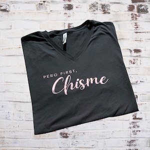 Pero First Chisme Graphic Tee