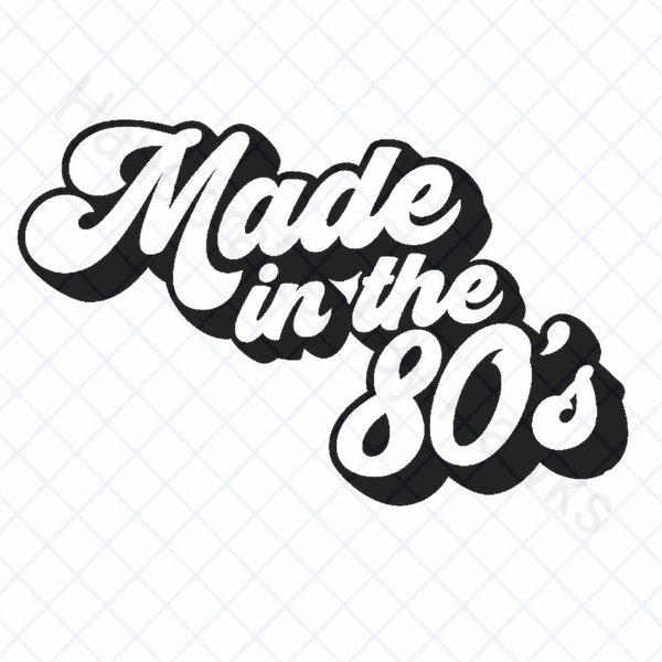 Made in the 80's digital SVG file | 80's PNG | Fun Tee shirt design | digital download