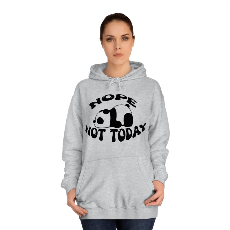 May include: A gray hooded sweatshirt with a black graphic of a panda bear lying down with the text "HOPE NOT TODAY" in a black, stylized font.