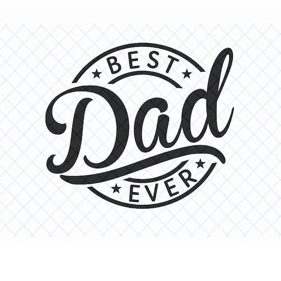 Best Dad Ever SVG & PNG file, Father's Day Svg, Father's day Png, Happy Father's  Day svg