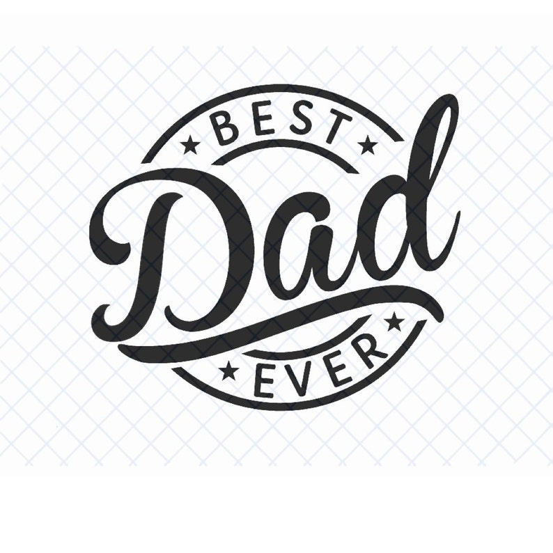 Może przedstawiać: Czarno-biały projekt graficzny ze słowami "BEST Dad EVER" w okrągłym wzorze. Słowo "Dad" jest w dużej, stylizowanej czcionce skryptowej, a pozostałe słowa w mniejszej, bardziej tradycyjnej czcionce.