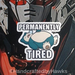 Permanently Tired Snorlax Sticker - Funny Pokemon Laptop Decal - Relatable Lazy Snorlax Vinyl Sticker for Water Bottles, Journals, & Gamers image 2