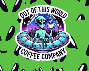 Alien Coffee Sticker, Out of This World Company, UFO Vinyl (3-Inch)