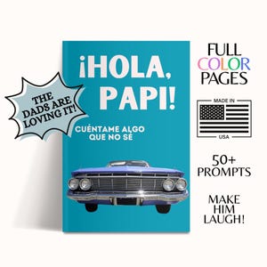 May include: A teal book cover with the text "&iexcl;HOLA, PAPI!" and a classic purple car illustration. Additional text includes "THE DADS ARE LOVING IT!" and "CU&Eacute;NTAME ALGO QUE NO S&Eacute;". The book also features "FULL COLOR PAGES" and "50+ PROMPTS".