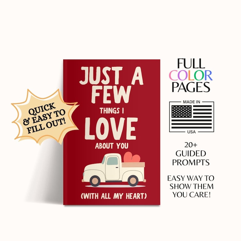 Puede incluir: Un diario rojo con el texto "JUST A FEW THINGS I LOVE ABOUT YOU" y un gr&aacute;fico de cami&oacute;n blanco que transporta dos corazones rosas. El texto adicional incluye "QUICK & EASY TO FILL OUT!" y "FULL COLOR PAGES". Hecho en los EE. UU.