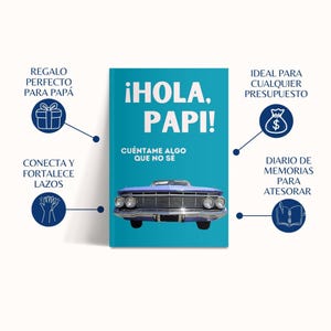 May include: A teal journal with the text "&iexcl;HOLA, PAPI!" and a classic car illustration. The journal also includes the text "CU&Eacute;NTAME ALGO QUE NO S&Eacute;". The journal is a gift for fathers and a diary of memories.