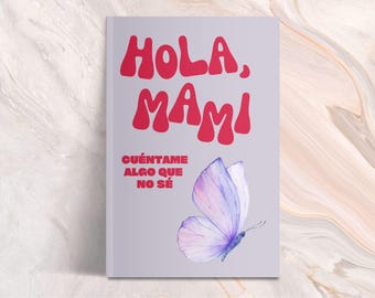 Hola Mami Cuéntame Algo Que No Sé Journal - Full Color Guided Prompts for Mom in Spanish - Perfect Gift for Christmas Birthdays Mother's Day