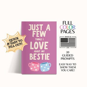 May include: A pink journal with the text "JUST A FEW THINGS I LOVE ABOUT MY BESTIE" in white. The journal has a pink and blue mug graphic. Additional text includes "QUICK & EASY TO FILL OUT!" and "FULL COLOR PAGES". Made in the USA.