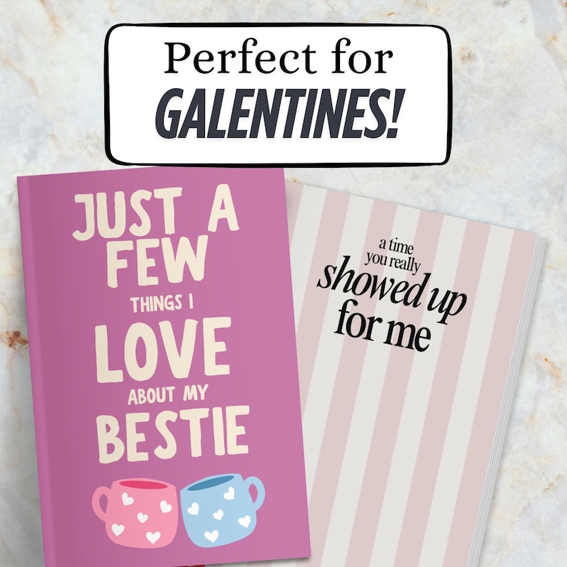 May include: Two notebooks with text. One is pink with "JUST A FEW THINGS I LOVE ABOUT MY BESTIE" and two teacups. The other is striped with "a time you really showed up for me". The top banner says "Perfect for GALENTINES!"