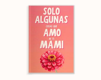 Solo Algunas Cosas Que Amo De Ti Mami Regalos para el Día de las Madres y cumpleaños para mamá gift for Mom in Spanish