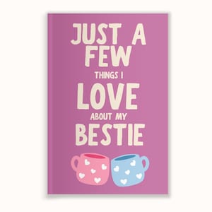 May include: A rectangular card with a magenta background features the text "JUST A FEW THINGS I LOVE ABOUT MY BESTIE" in white. Below the text are two mugs, one pink and one blue, each decorated with white hearts.
