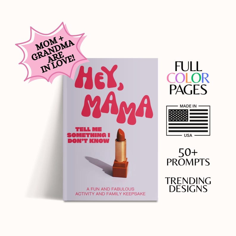 Puede incluir: Un libro titulado "Hey, Mama" con letras rojas y una ilustraci&oacute;n de l&aacute;piz labial. La portada del libro tambi&eacute;n incluye el texto "Tell Me Something I Don't Know" y "A Fun and Fabulous Activity and Family Keepsake". Texto adicional: "Full Color Pages", "Made in USA", "50+ Prompts" y "Trending Designs".