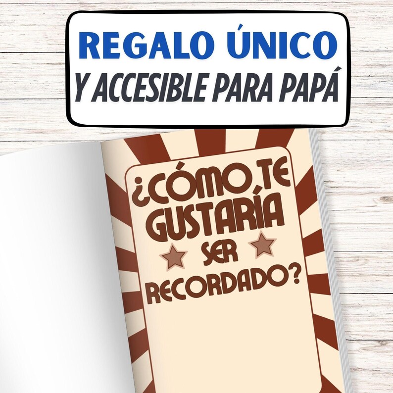 May include: An open notebook with blank white pages. The right page has a retro design with the text "&iquest;C&Oacute;MO, TE GUSTAR&Iacute;A SER RECORDADO?" in brown. Above, a banner reads "REGALO &Uacute;NICO Y ACCESIBLE PARA PAP&Aacute;" in blue.