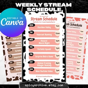 May include: A pink and brown weekly stream schedule template with a cow print background. The template is editable in Canva and includes a list of games and activities to stream each day of the week. The template includes times in PST. The text "twitch.tv/usernamehere" is at the top of the template.