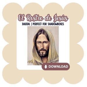 May include: Digital image of a portrait of Jesus, with long brown hair and a beard, wearing a light-colored robe. The image is framed with a decorative border and includes the text "El Rostro de Jesús" and "Download".