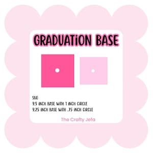 May include: A pink and light pink graduation base design with the text "GRADUATION BASE". The design includes two squares, one hot pink and one light pink, each with a white dot. The text "SVG" and measurements are also included.