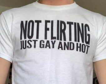 Not Flirting Just Gay and Hot Shirt, Y2K LGBTQ Tee, Funny Y2K Shirt, Shirts That Go Hard, Gen Z Meme, 2000s Y2K Shirt, Paris Hilton Tee