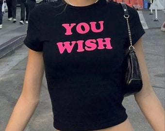 Y2K Baby Tee "You Wish", Y2K Inspired Baby Tee, Y2K Slogan Tee, Cute Y2k Shirt, Trendy Y2k Tee, Slay Era Tee, 2000s Tee, Y2k Graphic Cropped