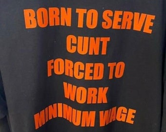 Born To Serve Cunt Forced To Work Minimum Wage Tee, Paris Hilton Shirt, Y2K Meme Shirt, Shirts That Go Hard, 2000s Y2K Tee, Gen Z Meme Shirt
