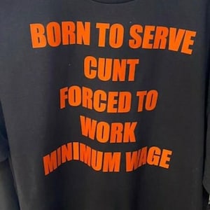 Born To Serve Cunt Forced To Work Minimum Wage Tee, Paris Hilton Shirt, Y2K Meme Shirt, Shirts That Go Hard, 2000s Y2K Tee, Gen Z Meme Shirt