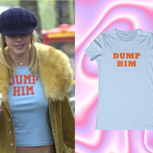 Britney Spears Dump Him Tee, Y2K Slogan Tee, Cute Y2k Shirt, Trendy Y2k Tee, Slay Era Tee, 2000s Tee, Y2K Graphic Shirt,Britney Spears Shirt
