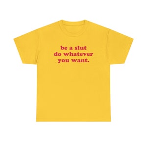 Be A Slut Do Whatever You Want T-Shirt, Paris Hilton Shirt, Y2K Meme Shirt, Shirts That Go Hard, 2000s Y2K Tee, Gen Z Meme Shirt, Y2K Cursed image 6